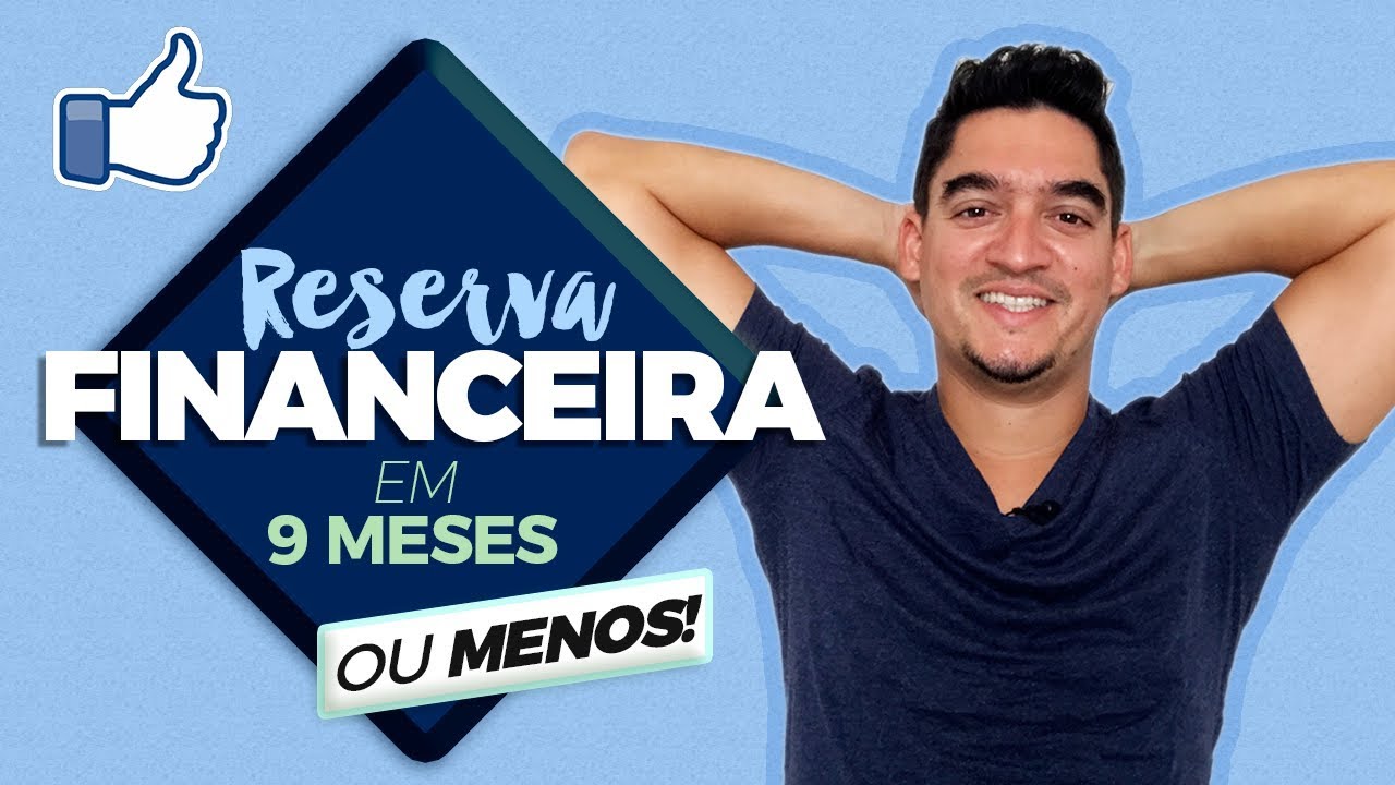 Reserva Financeira IDEAL Em 9 Meses (ou menos!)