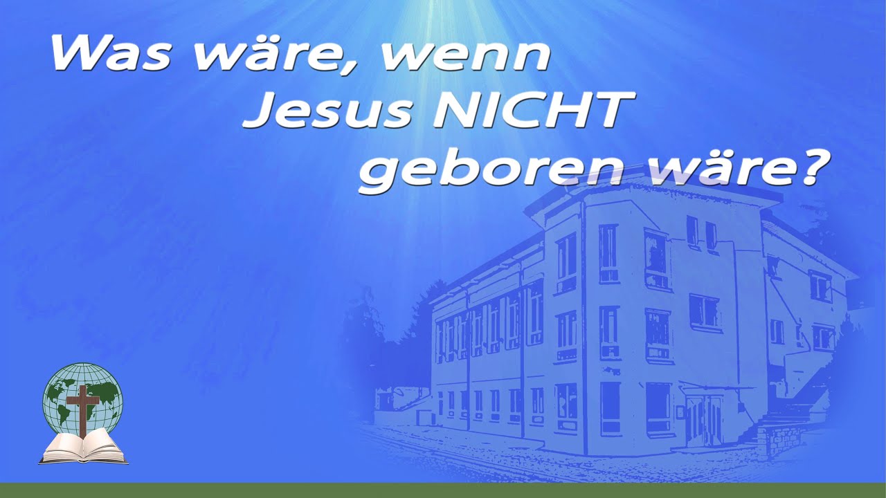 Was wäre, wenn Jesus nicht geboren wäre?
