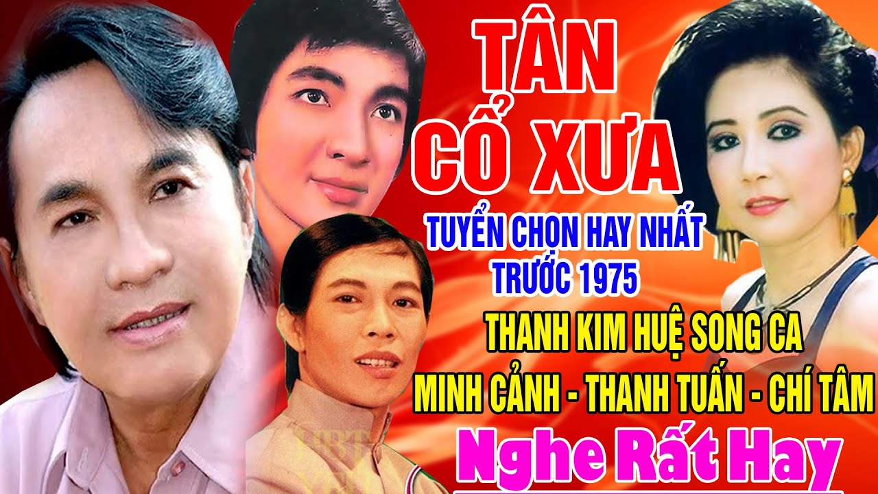 Tân Cổ Xưa -Tân Cổ Trước 1975 #ĐặcBiệtNghệSỹNổiTiếng #THANH KIM HUỆ, MINH CẢNH,THANH TUẤN,CHÍ TÂM...