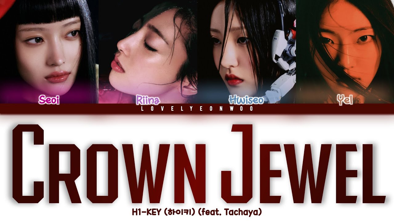 H1-KEY (하이키) – Crown Jewel (feat. Tachaya) Lyrics (Color Coded Han/Rom/Eng)