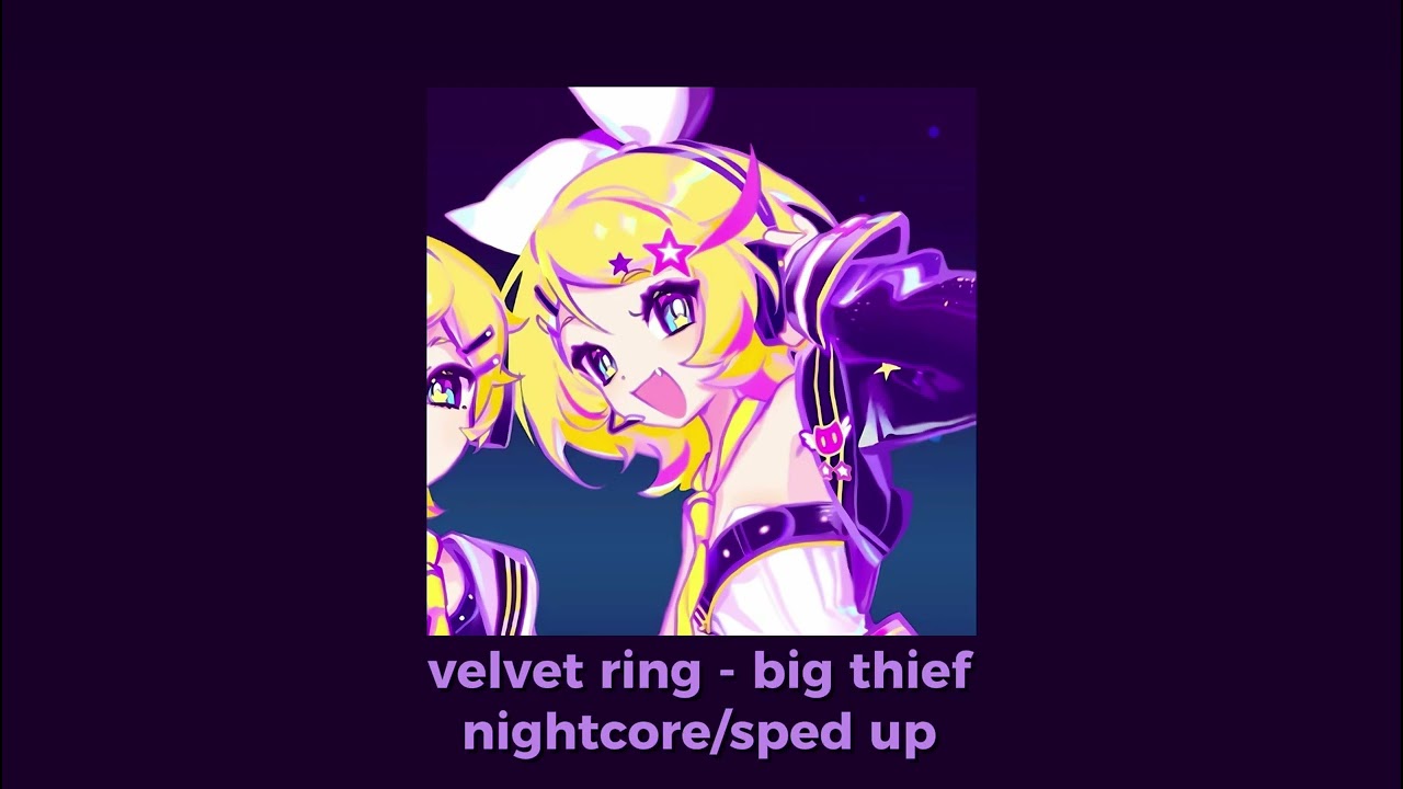 velvet ring — big thief | nightcore/sped up