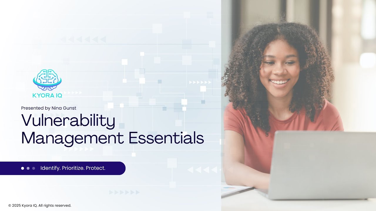 Vulnerability Management Essentials | Session 1: Understanding the Basics | Kyora IQ