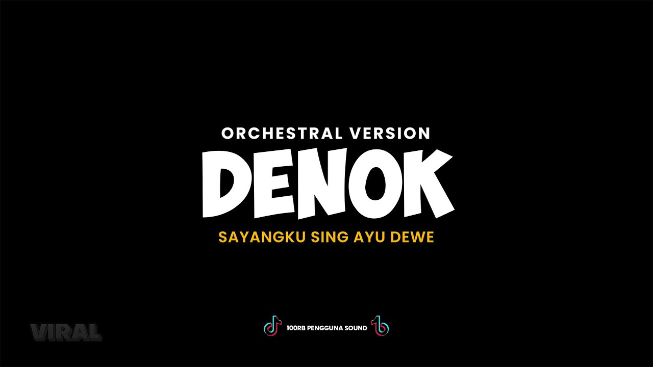 Denok - (Orchestra Version) | Sound Viral Di Tiktok | Ora bakal cukup lautan mangsi