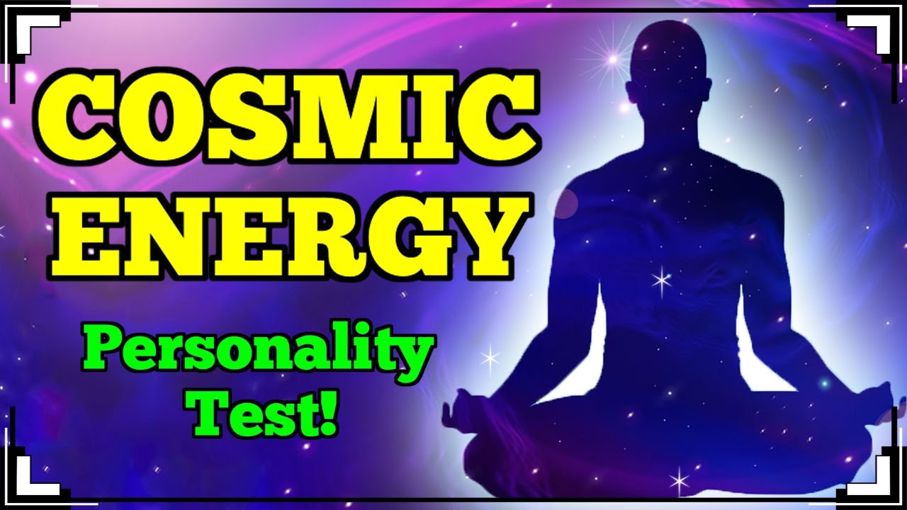 What COSMIC ENERGY Do You Have?