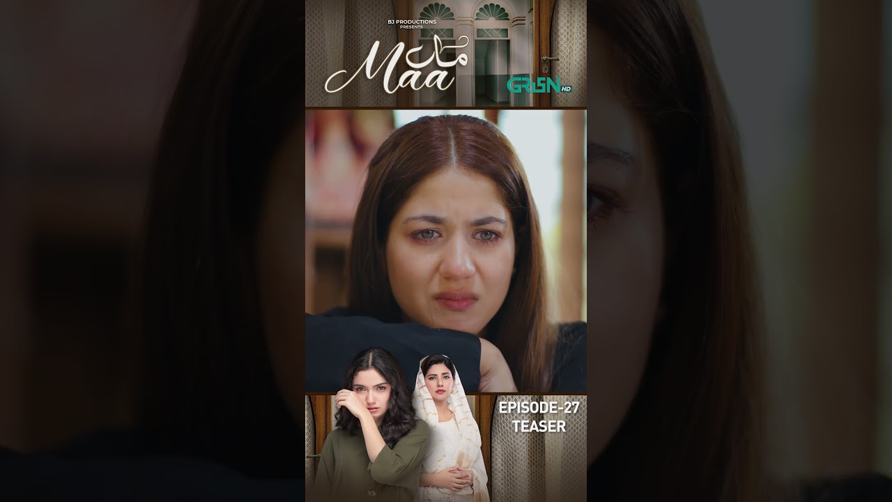 Maa | Episode 27 | Teaser | #ainaasif #Maa #greentv #trending
