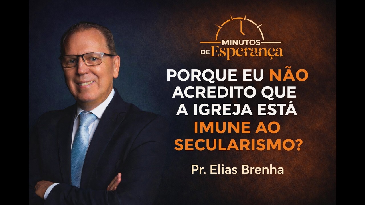 POR QUE EU ACREDITO QUE A IGREJA NÃO ESTÁ IMUNE AO SECULARISMO?
