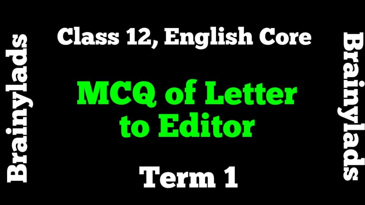 MCQ of Letter to Editor | Class 12 | Class 10 | Class 11 | English Core | Term 1 |
