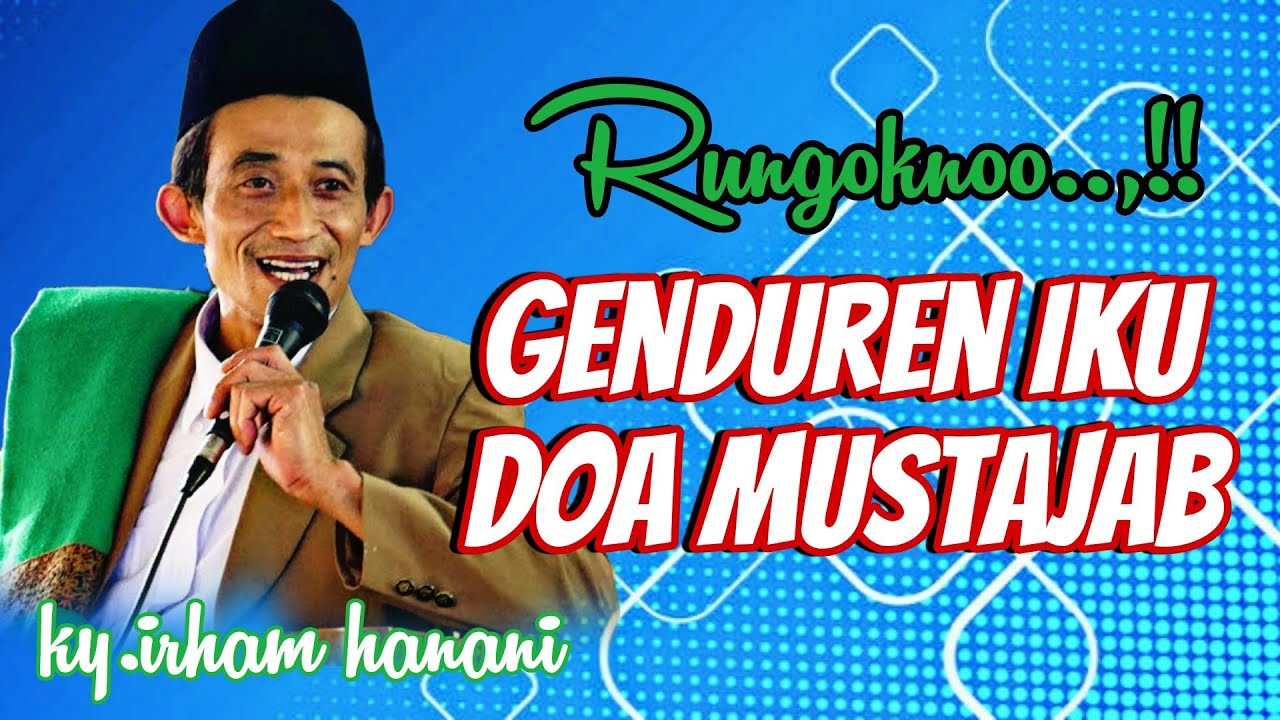 GENDUREN ITU DOA MUSTAJAB NGAJI JOWO | KY. IRHAM HANANI 