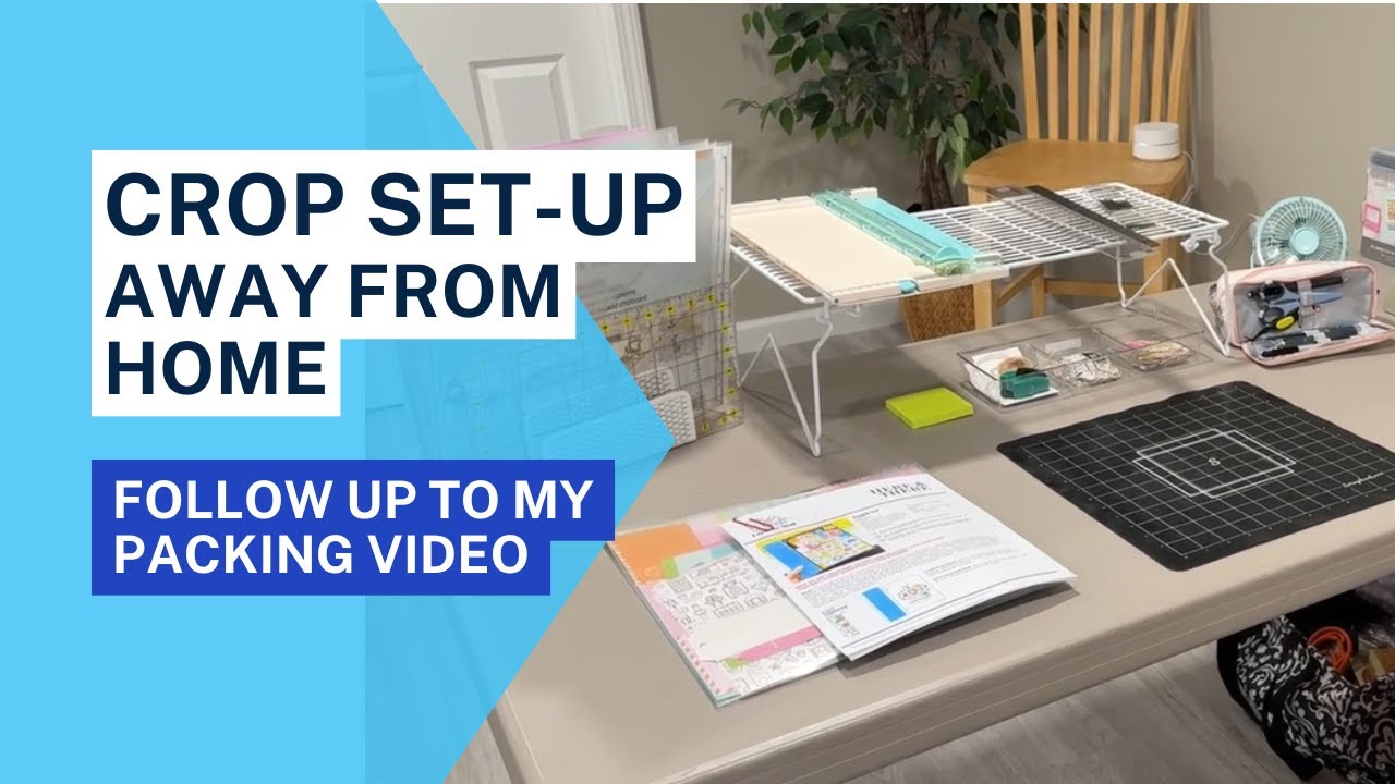 Setting up at a scrapbook crop - follow up to my crop packing video