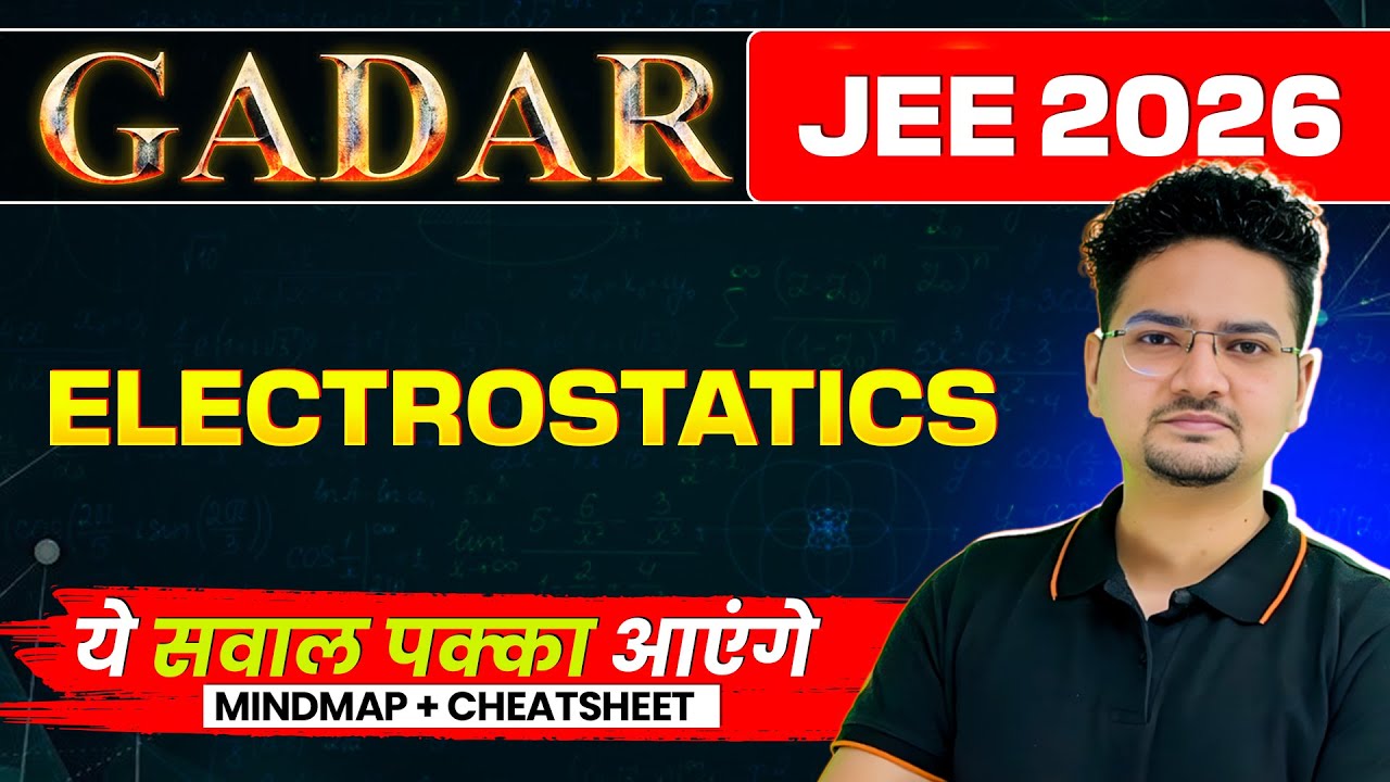 Electrostatics One Shot - THEORY + PYQs + MINDMAP | JEE 2026 Physics | Gadar 2026 | Abdul Sir