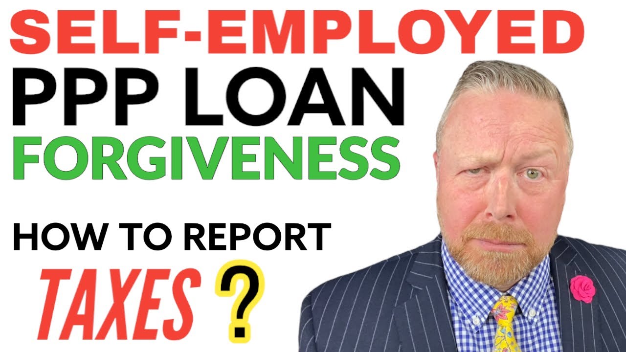 SELF-EMPLOYED: PPP Loan Forgiveness [2021 Reporting on Taxes?] PPP Forgiveness for Schedule C & F
