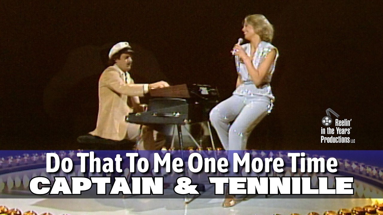 Captain & Tennille • Do That To Me One More Time • 1982 [Reelin' In The Years Archive]