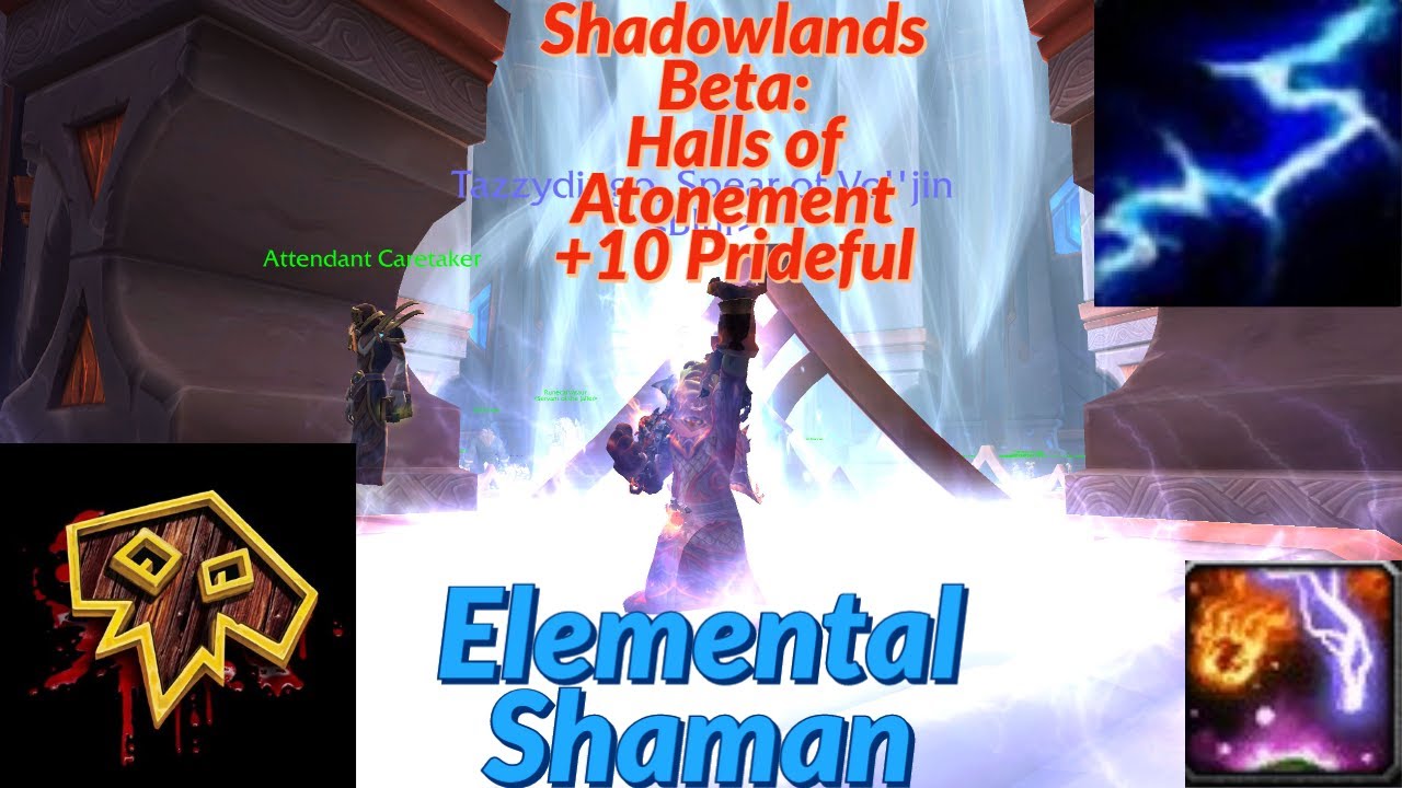 Shadowlands Beta // Elemental Shaman //Halls of Atonement +10 Prideful // Elemental Blasting!