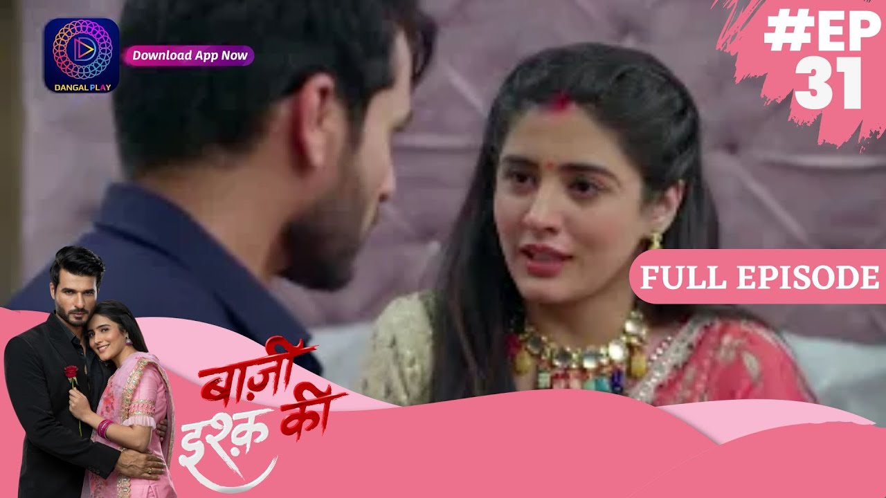 Baazi Ishq Ki  | 29 April  2023 Episode 31 | Full Episode | बाज़ी इश्क़ की Dangal TV