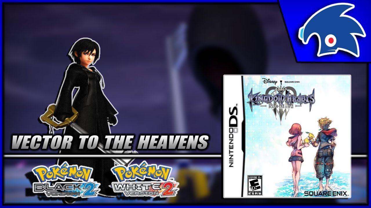Vector To The Heavens(Vs. Data Xion) ~ Kingdom Hearts 3 ~ Pokemon B&W2 Remix