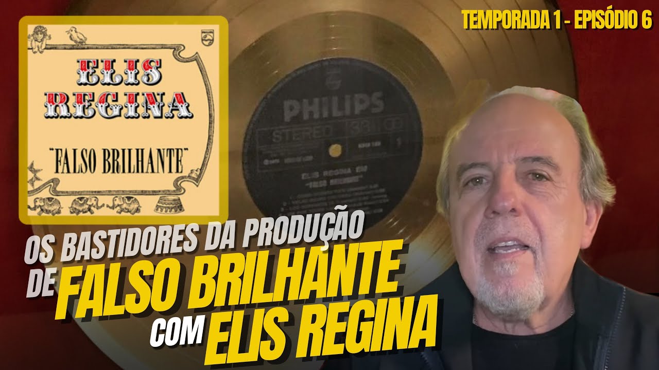 Elis Regina e os Bastidores das Gravações de ‘Falso Brilhante’ — Uma Obra Imortal (EP 6)