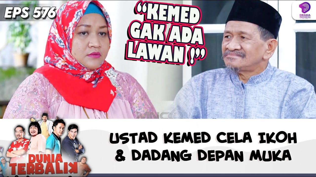 CUMA DIA YG BERANI, USTAD KEMED CELA IKOH & DADANG DEPAN MUKA | DUNIA TERBALIK | EPS 576 (4/9)