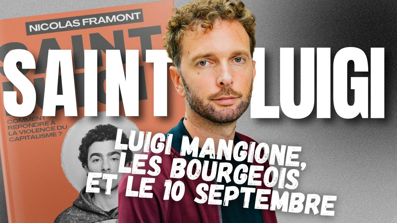 SAINT LUIGI (Nicolas Framont) - Luigi Mangione, les bourgeois et le 10 septembre