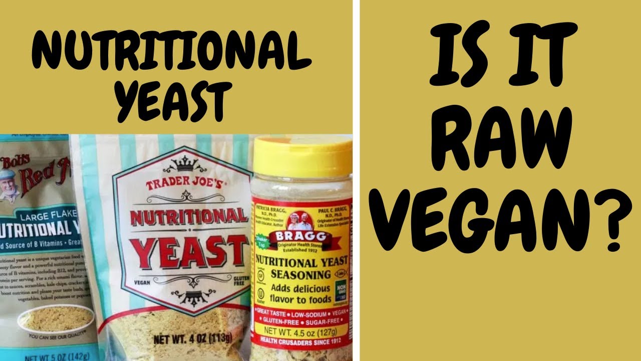 NUTRITIONAL YEAST - IS IT RAW VEGAN?