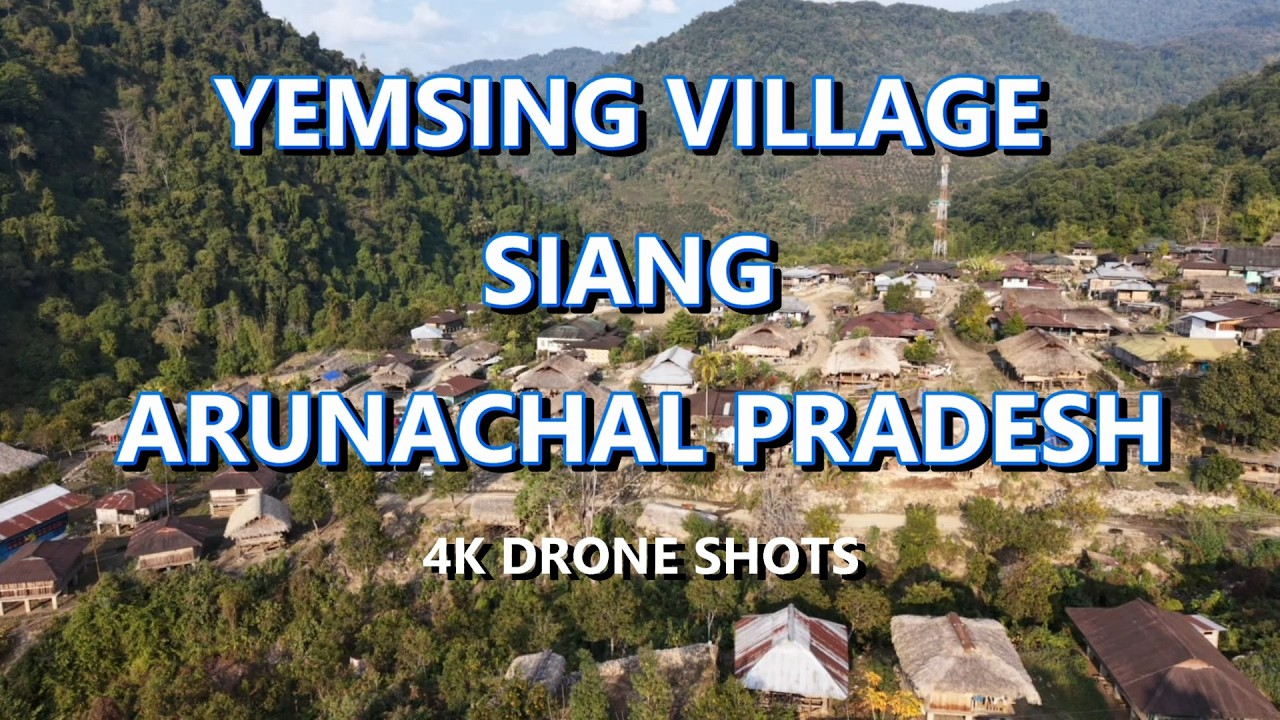 YEMSING VILLAGE SIANG DISTRICT ARUNACHAL PRADESH