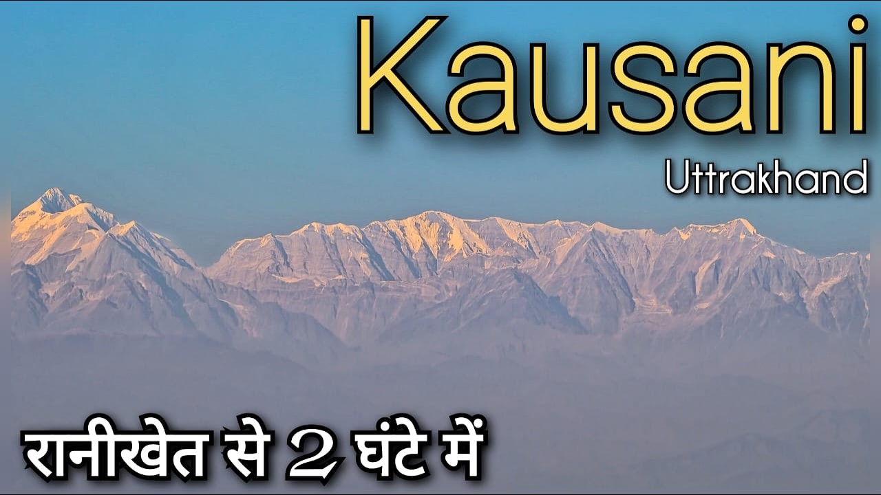 Kausani queen of uttarakhand || Ranikhet to Kausani || kausani best hill station near Ranikhet ||