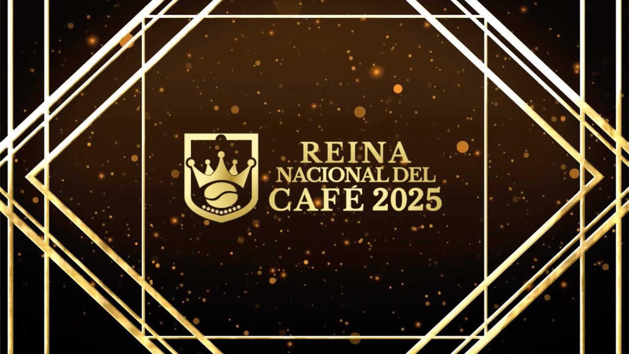 Elección y Proclamación de la Reina Nacional del Café 2025