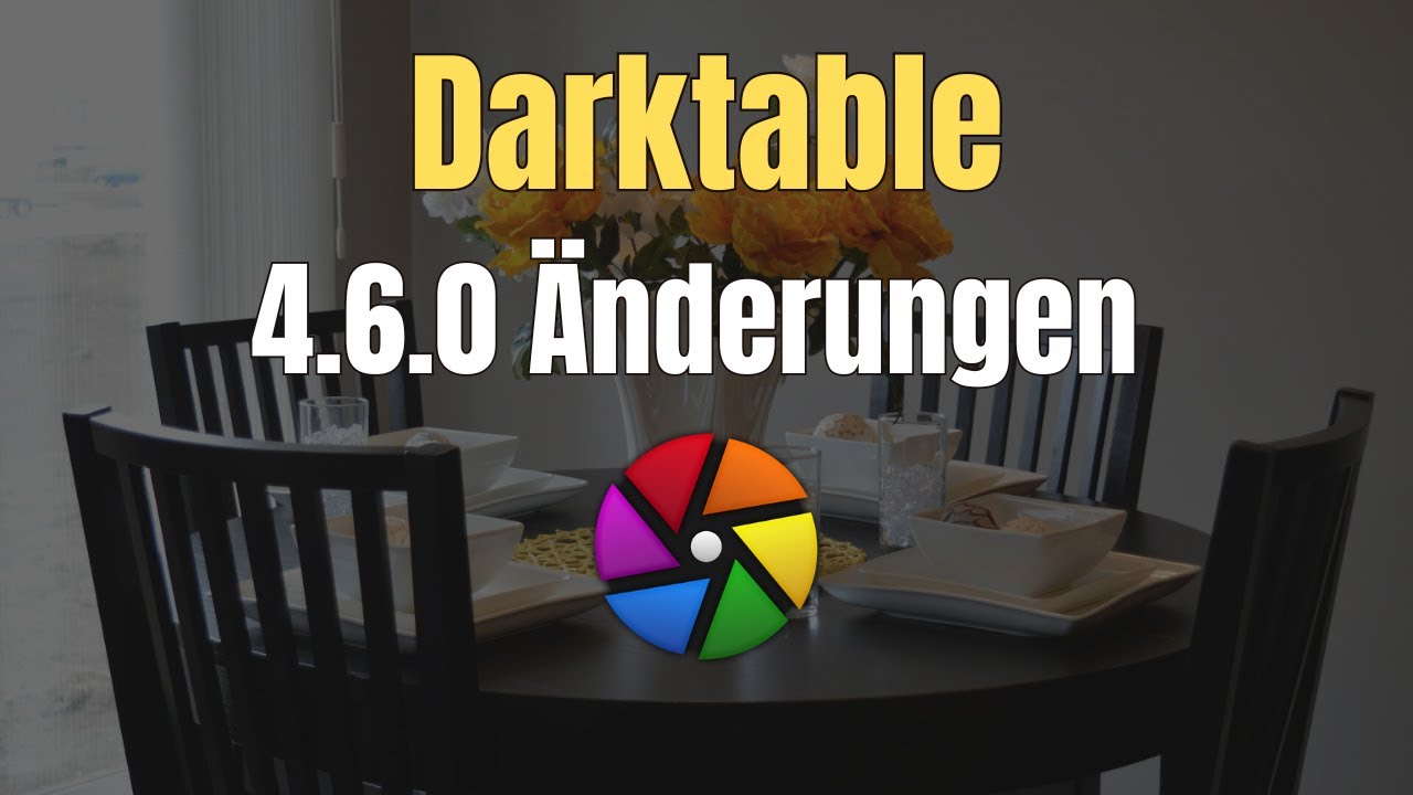 Darktable 4.6.0 Neue Version, neue Änderungen