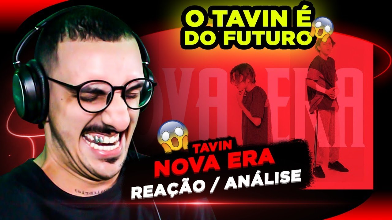 SOM DE GENTE GRANDE! Tavin - Nova Era [Reação/ Análise]