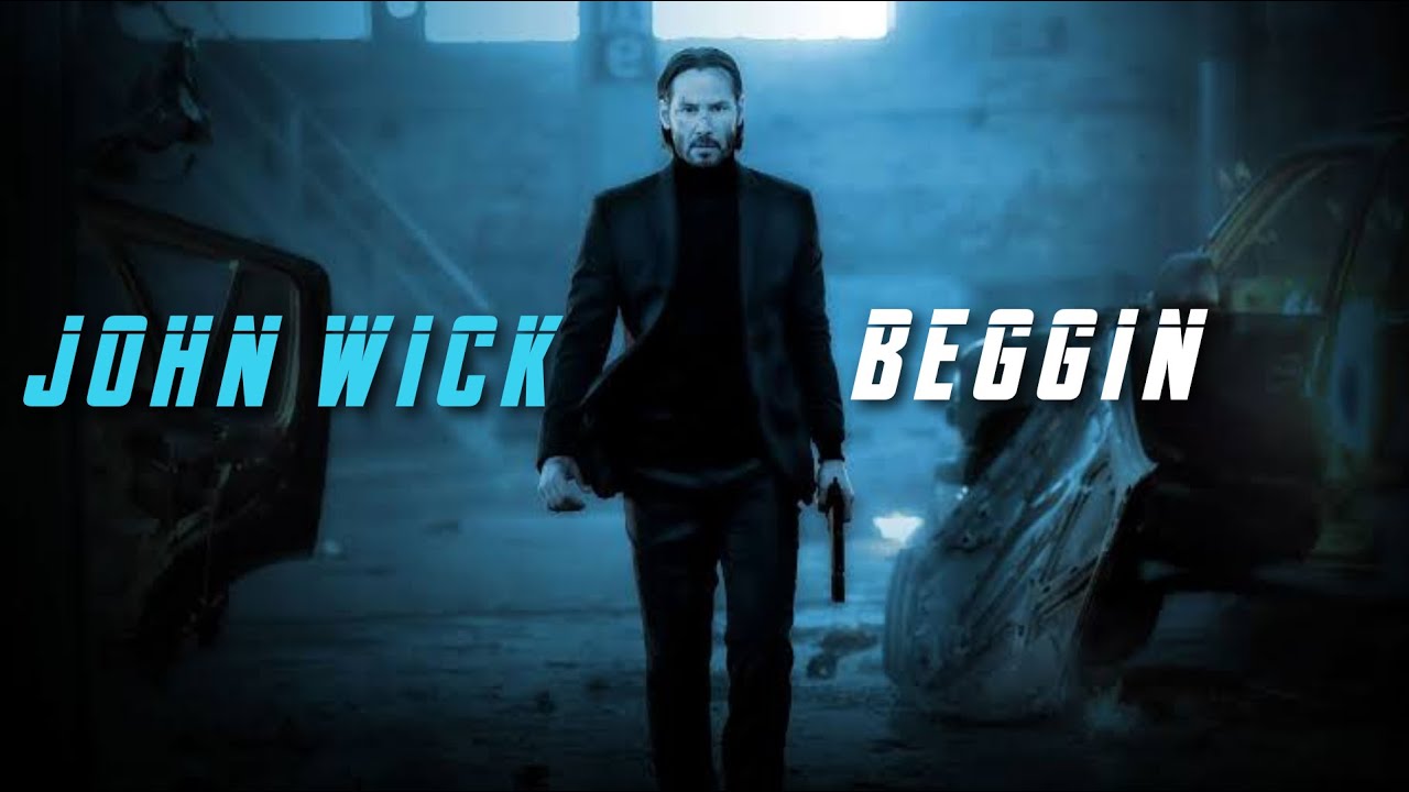 john wick || beggin