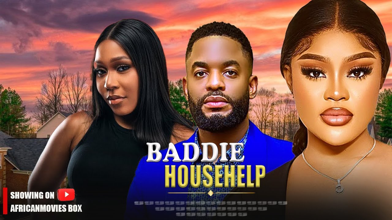 BADDIE HOUSEHELP - CHIOMA NWAOHA, CHIKE DANIELS - 2026 Nigerian Latest Full Movie