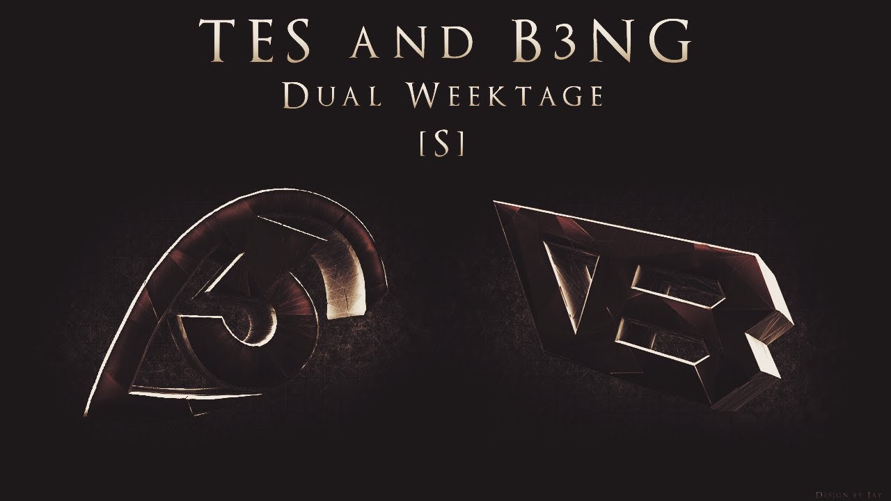TES and B3NG Dual [SS] Week Teamtage