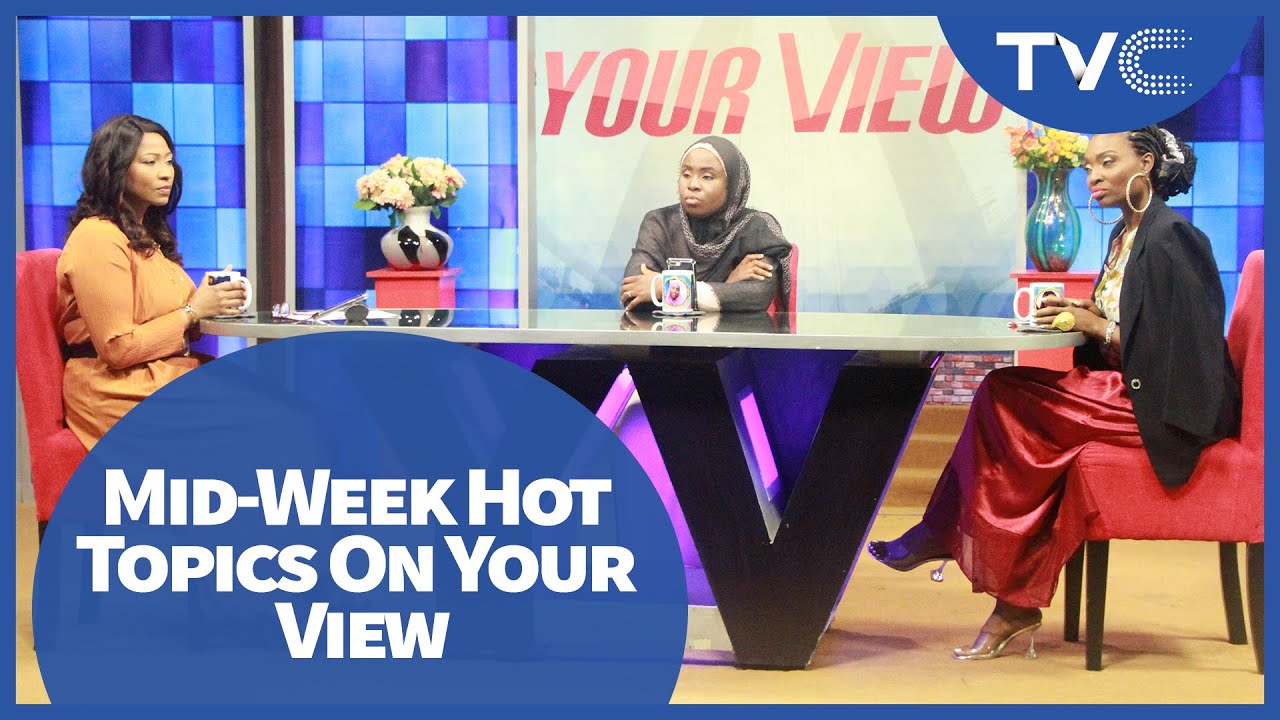 Mid-Week Hot Topics On Your View