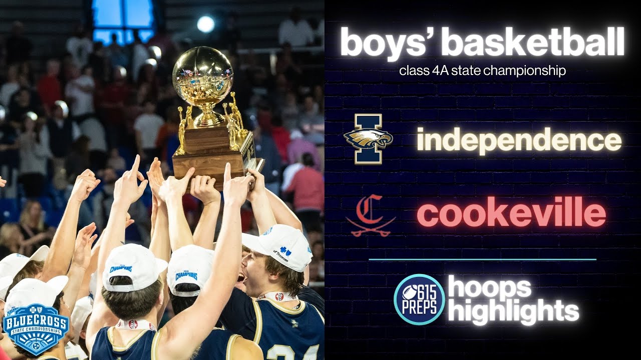 TSSAA Boys Basketball Highlights: Class 4A Championship, Independence vs. Cookeville