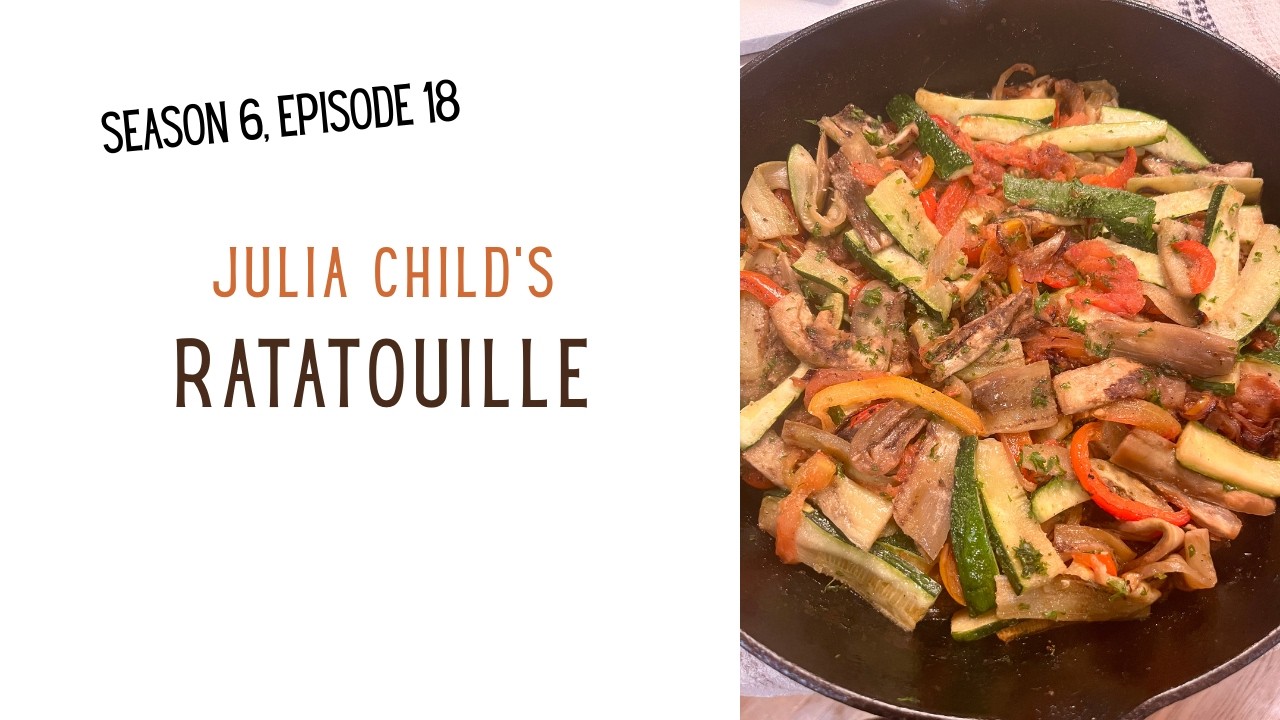 S6 E18: Julia Child's Ratatouille #podcast #recipe #frenchcooking