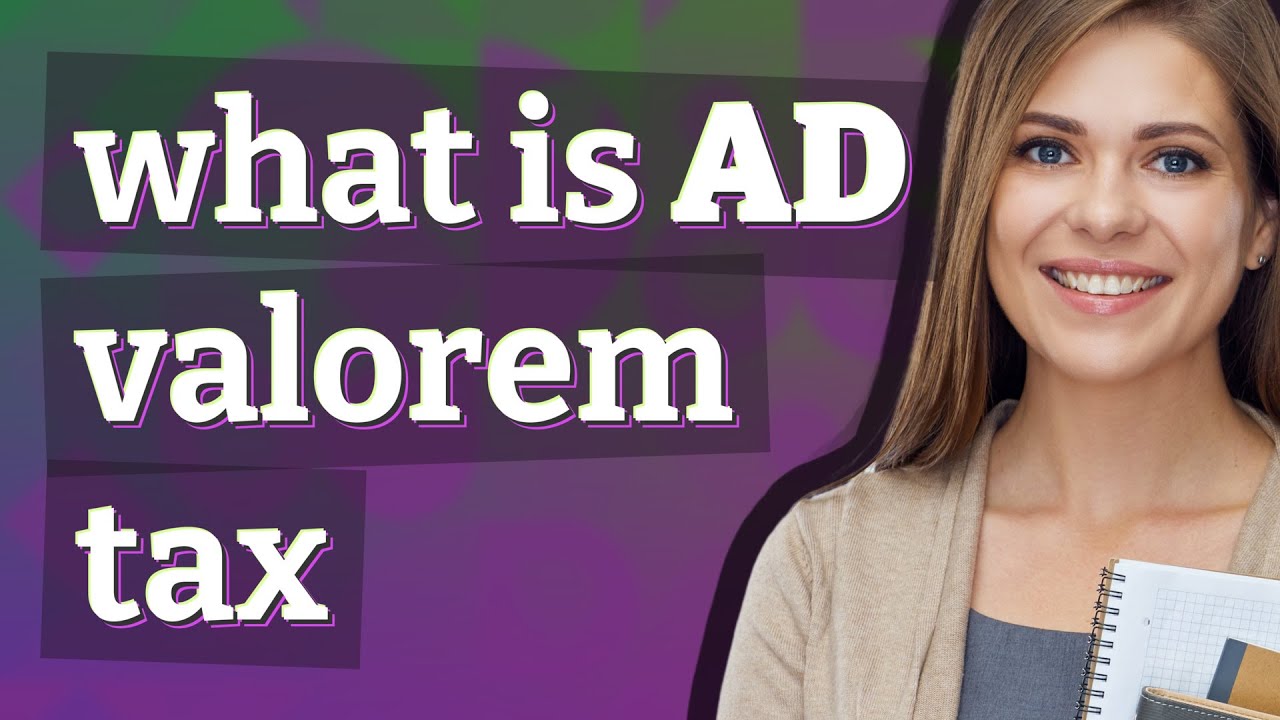 Ad valorem tax | meaning of Ad valorem tax
