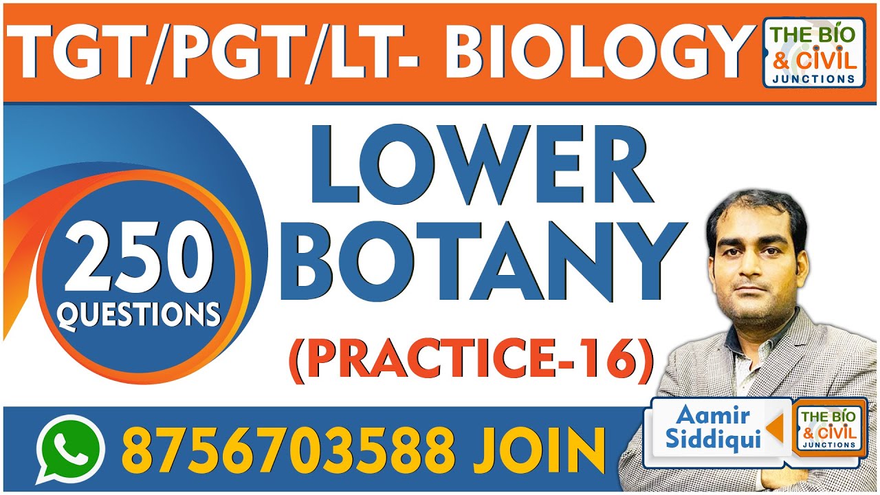 TGT/PGT - LT BIOLOGY || LOWER BOTANY- (Practice-16) || Aamir Siddiqui || THE BIO & CIVIL JUNCTIONS