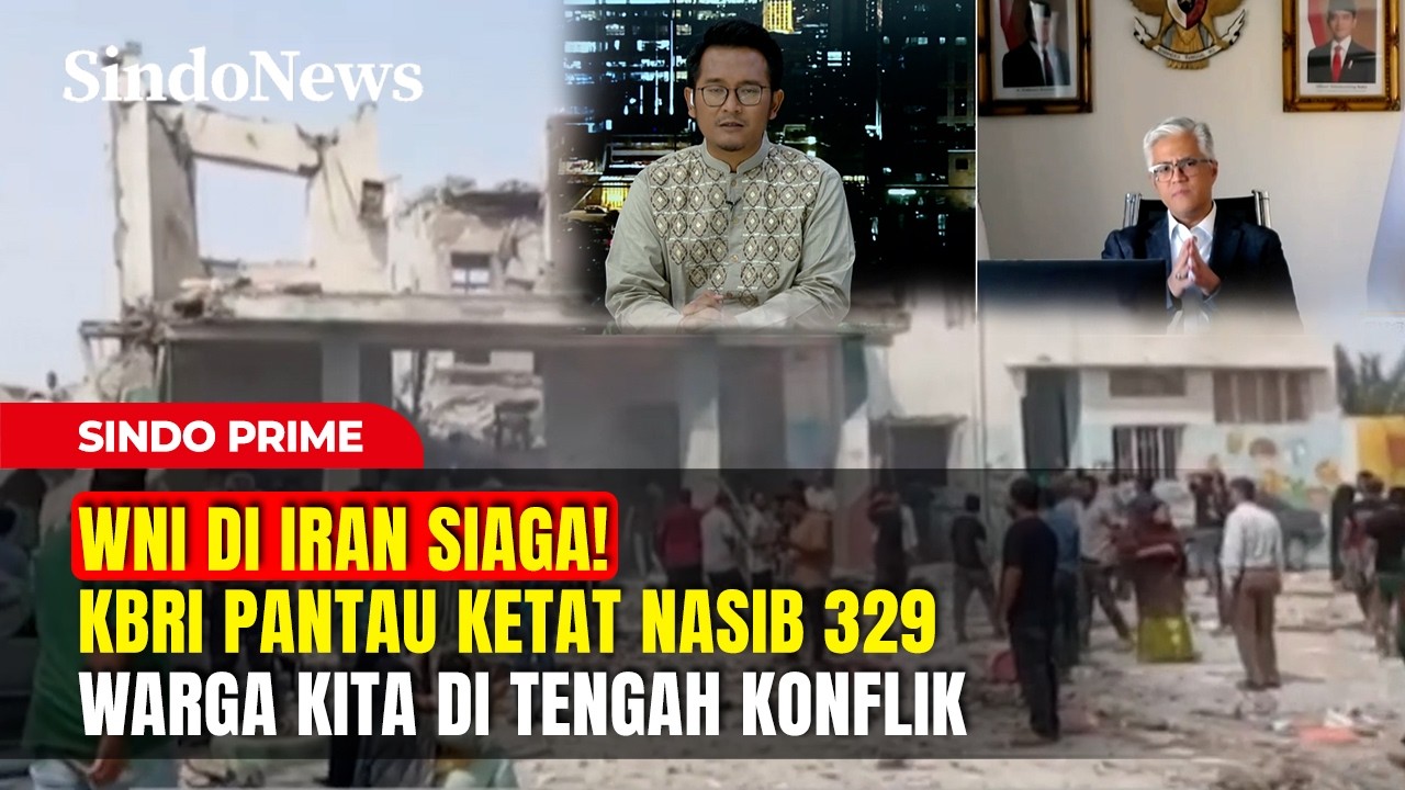 WNI DI IRAN SIAGA! KBRI Pantau Ketat Nasib 329 Warga Kita di Tengah Konflik | Sindo Prime | 03/03