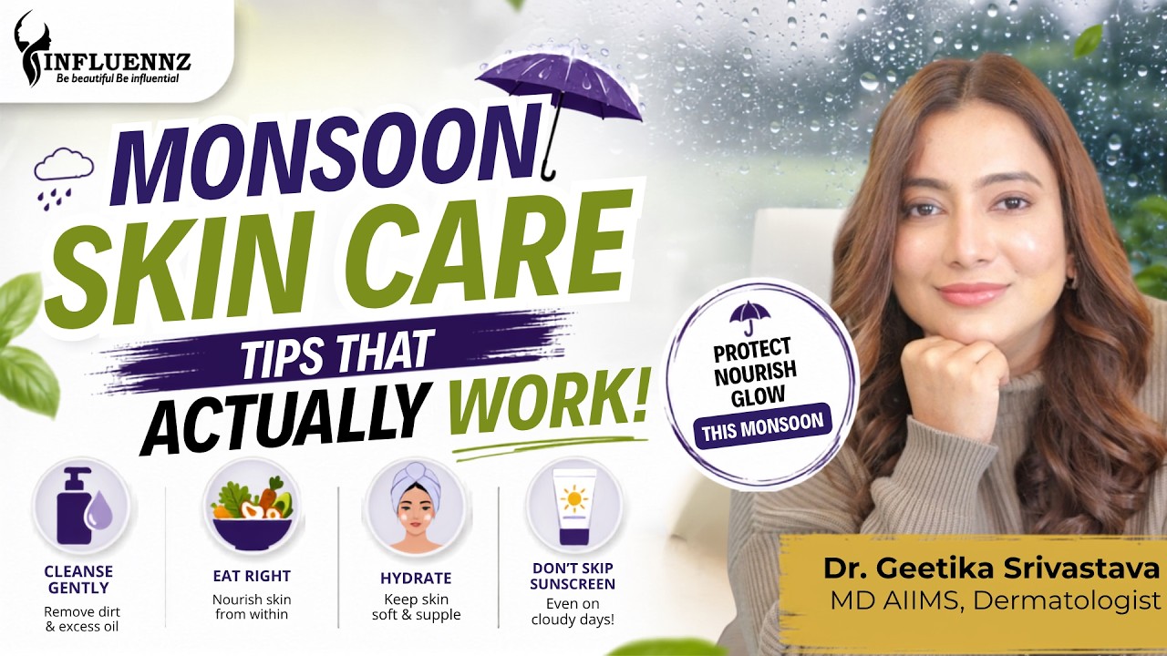 Monsoon Skin Care Tips That Actually Work