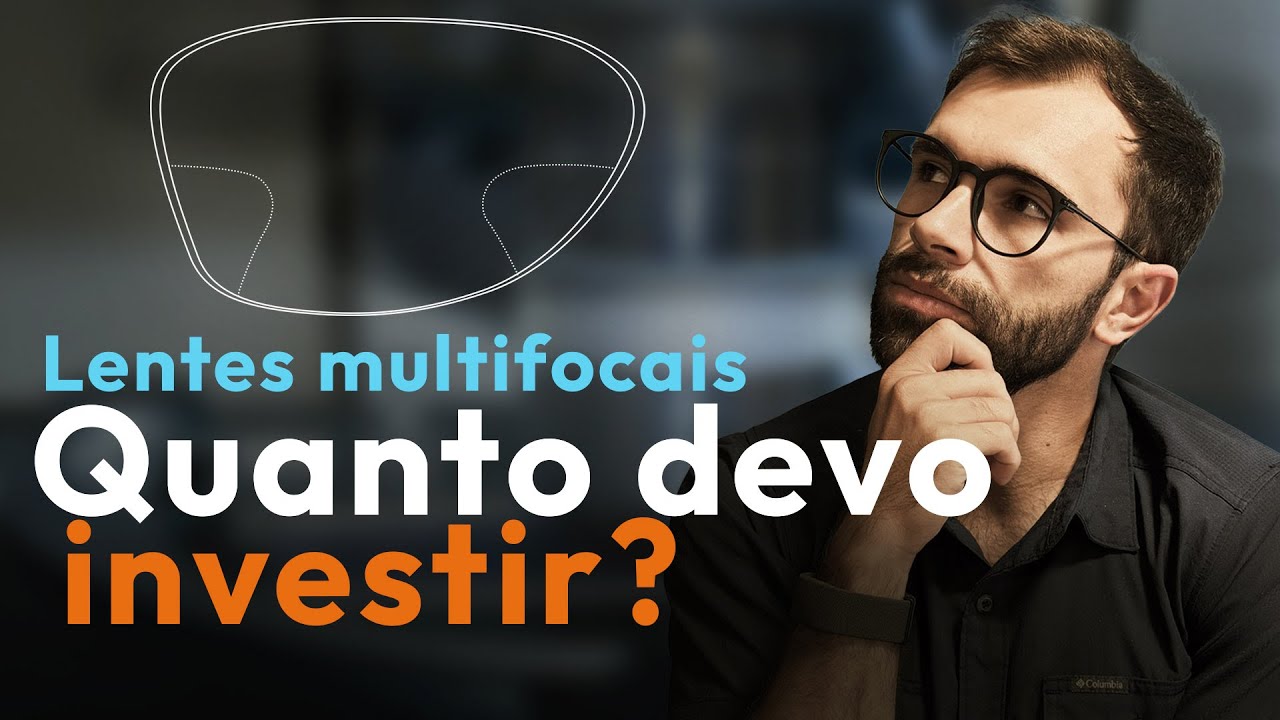 LENTES MULTIFOCAIS — quanto custam e qual escolher?