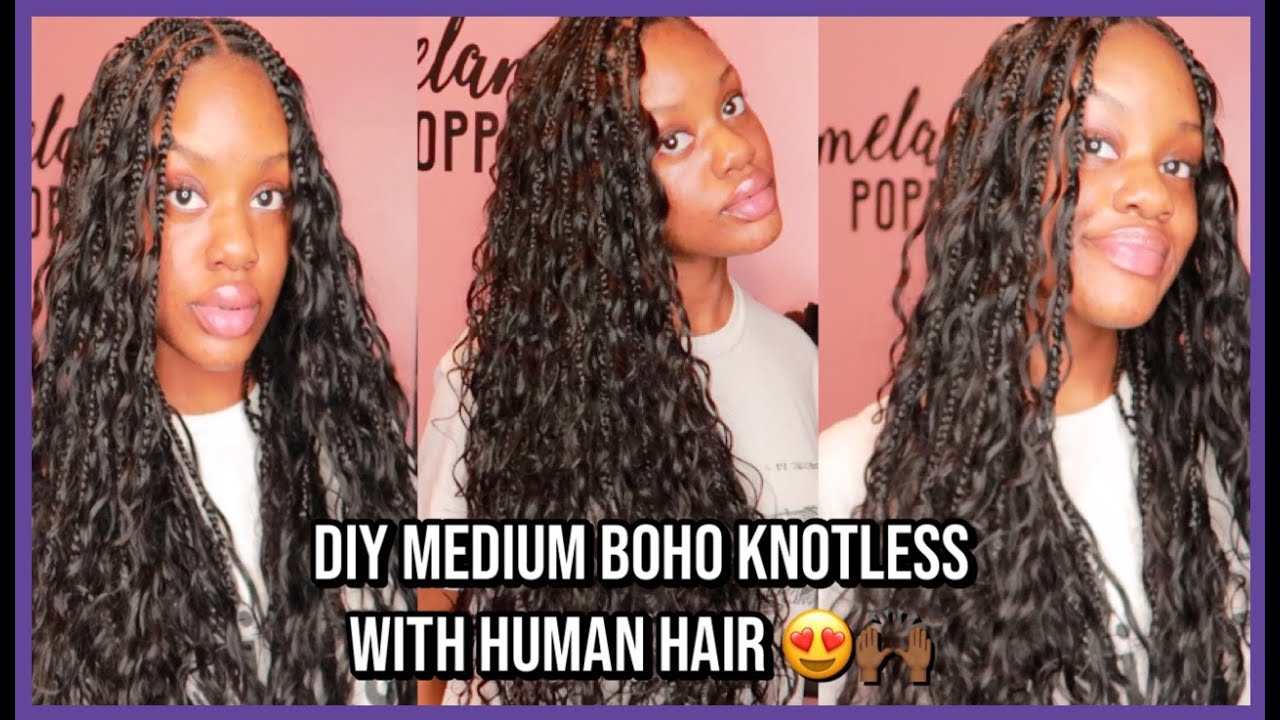 DIY MEDIUM BOHO KNOTLESS WITH HUMAN HAIR | PART 2