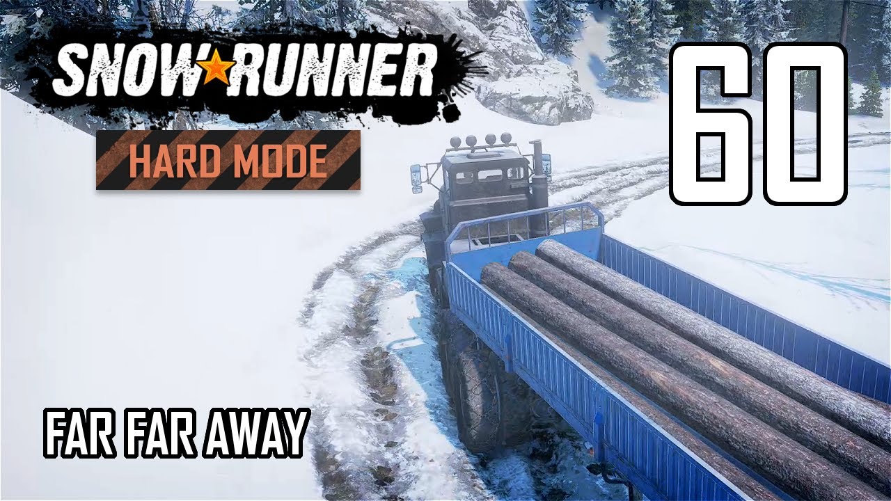 SnowRunner Hard Mode Strategic Walkthrough Ep 60 - Far Far Away