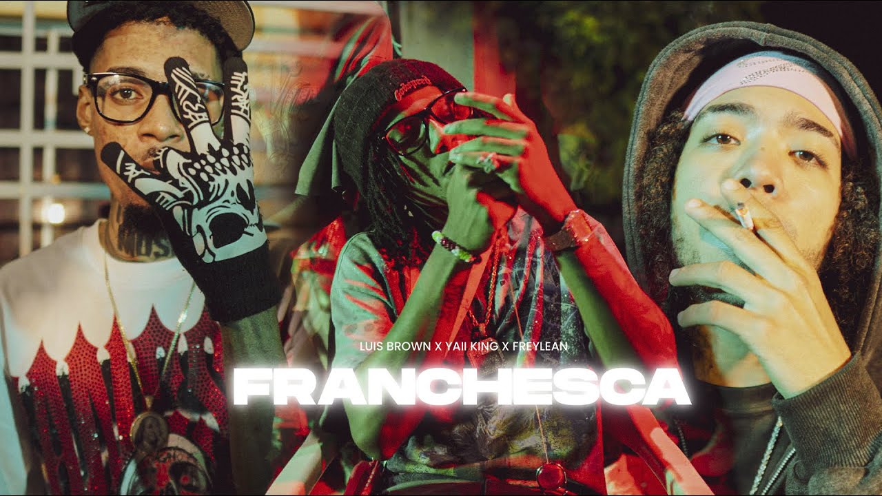 Luis Brown x Yaii King x Freylean - Franchesca (Video Oficial)