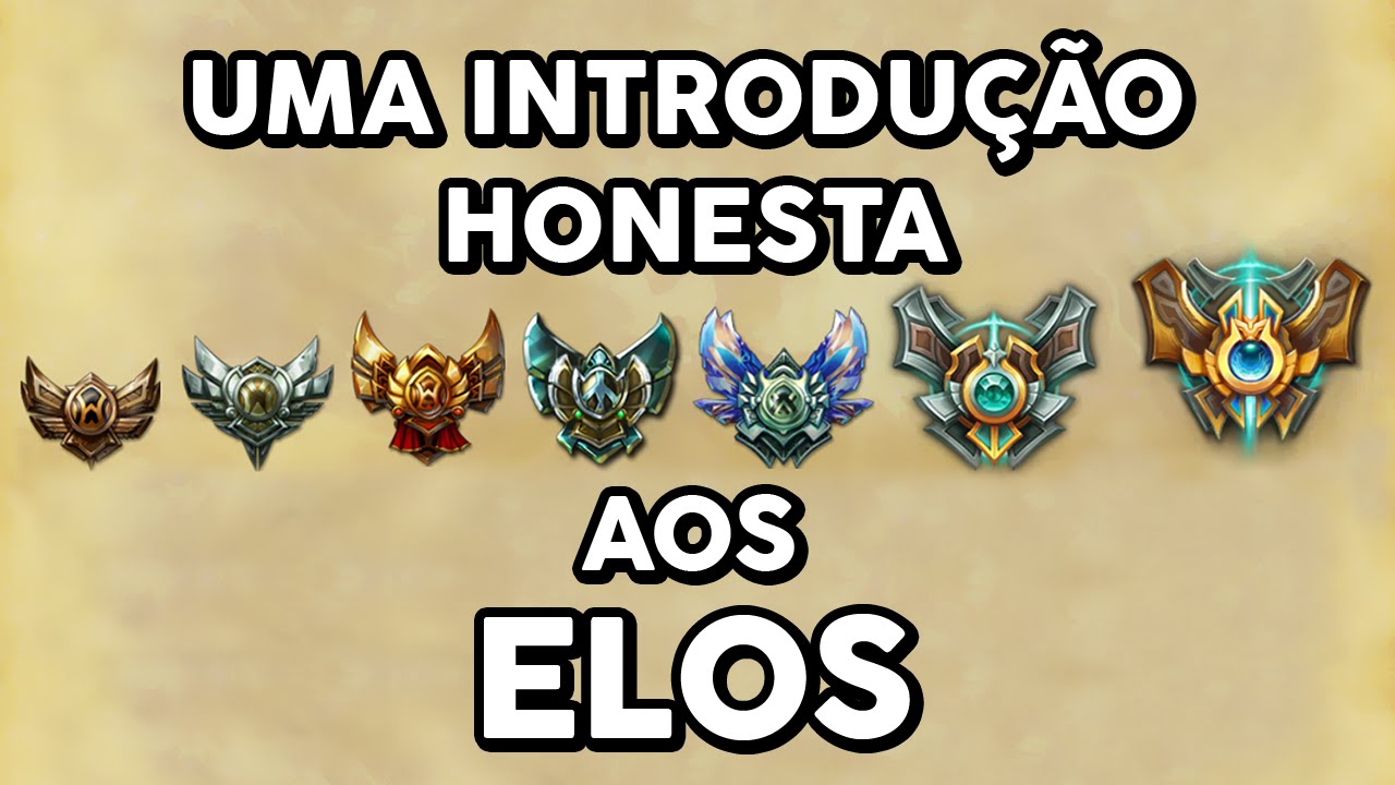 UMA INTRODUÇÃO HONESTA AOS ELOS (LEAGUE OF LEGENDS)