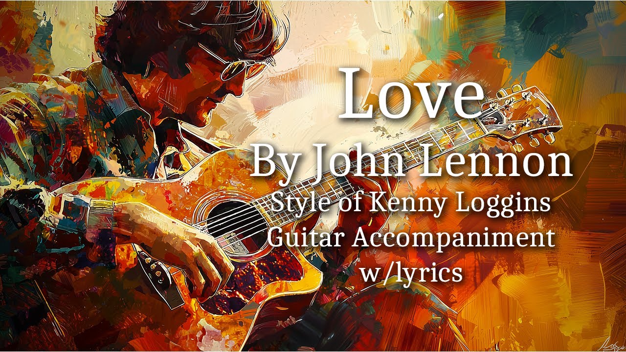 Love, by John Lennon, style of Kenny Loggins (Guitar Instrumental, Karaoke)
