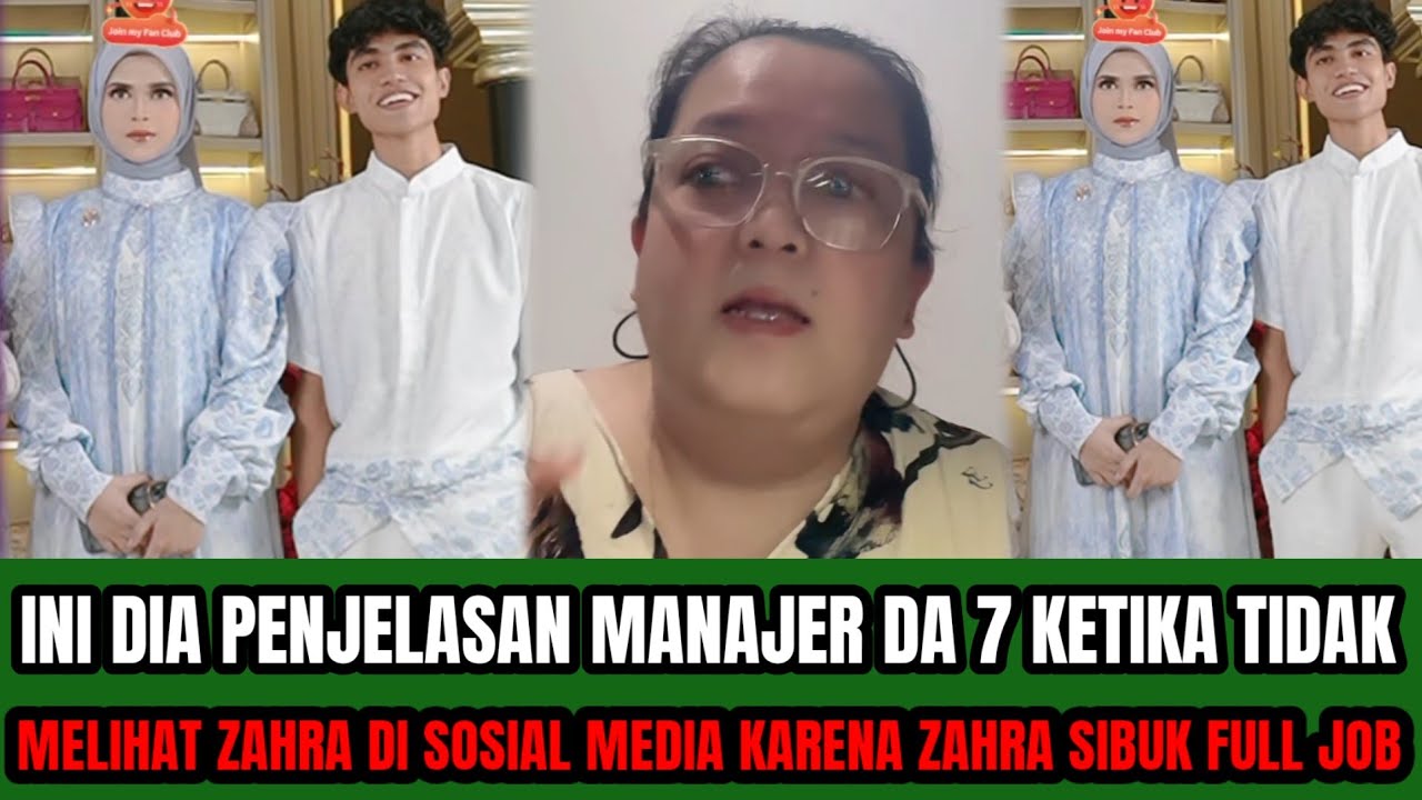 JANGAN TANYA ZAHRA KEMANA, DIMANA‼️INI DIA PENJELASAN MANAJER DA 7 KARENA ZAHRA SIBUK FULL JOB !