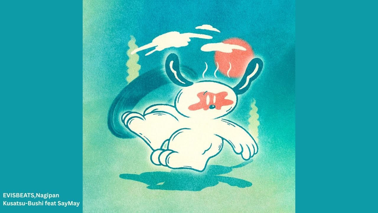 EVISBEATS,Nagipan 『Kusatsu-bushi 』feat. SayMay