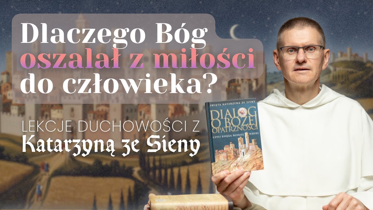 Dlaczego Bóg oszalał z miłości do człowieka? ✢ Cyprian Klahs OP