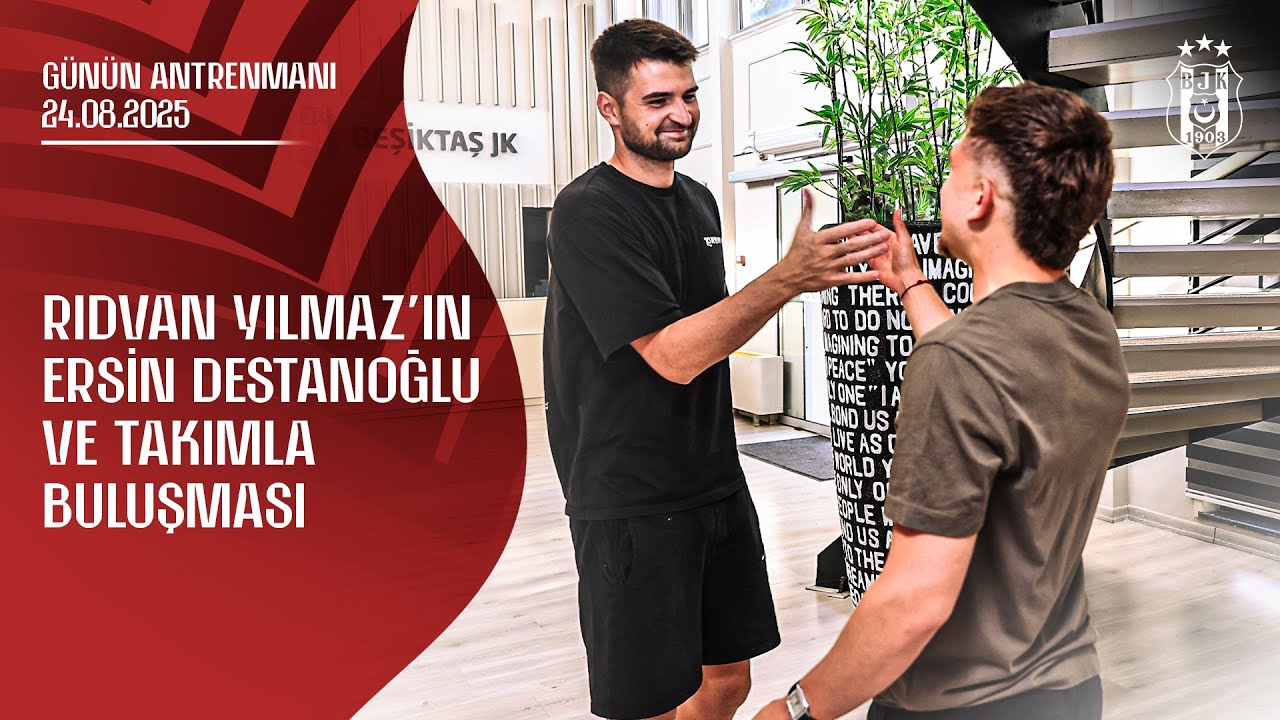 Rıdvan Yılmaz’ın Ersin Destanoğlu ve Takımla Buluşması 🤩 | Beşiktaş Günün Antrenmanı | 24 Ağustos