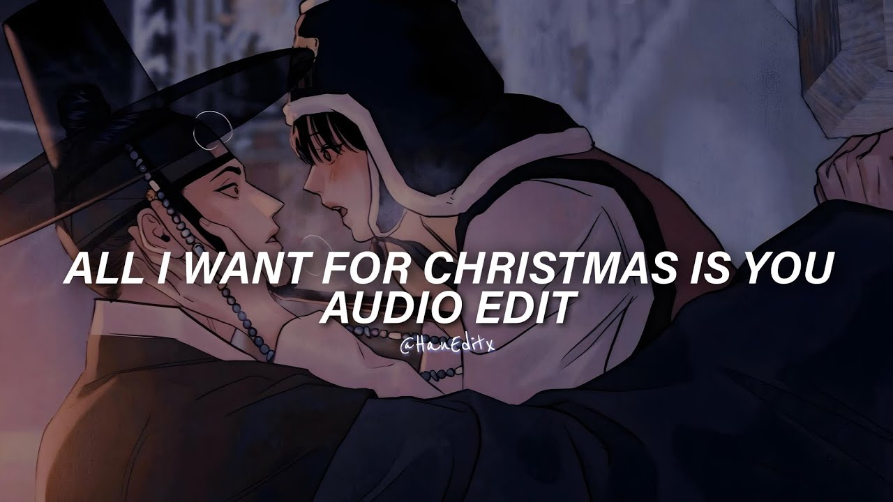 All I Want For Christmas Is You - Mariah Carey [Edit Audio]