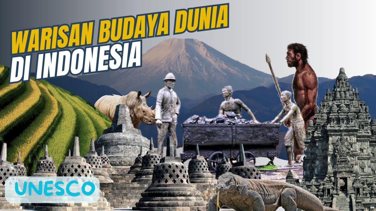 DAFTAR 10 WARISAN DUNIA DI INDONESIA DIAKUI UNESCO